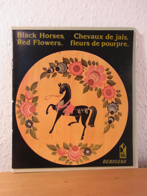 Beriozka:  Beriozka. Black Horses, red Flowers... / Chevaux de jais, fleurs de pourpre... 
