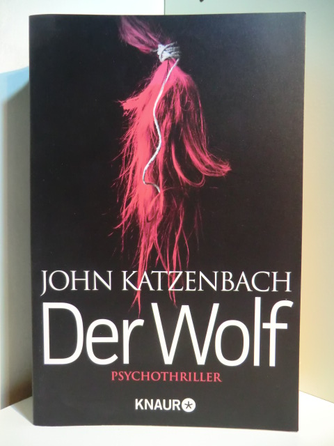 Katzenbach, John:  Der Wolf. Psychothriller 