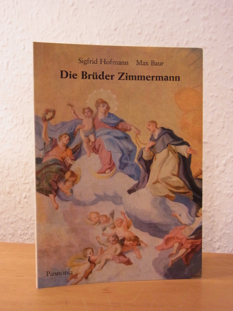 Hofmann, Sigfrid und Max Baur:  Die Brüder Zimmermann 