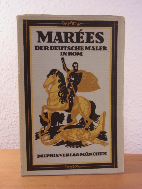 Pfister, Kurt (Auswahl und Einleitung):  Hans von Marées. Der deutsche Maler in Rom. Mit 31 Bildern 