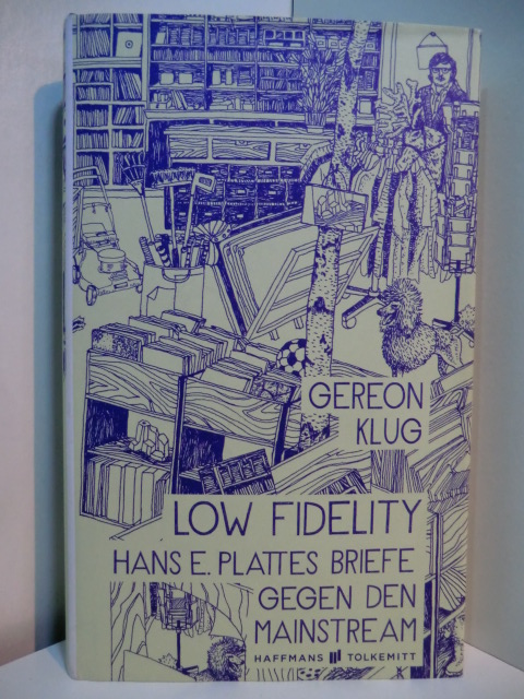 Klug, Gereon:  Low Fidelity. Hans E. Plattes Briefe gegen den Mainstream + Bonüsse 