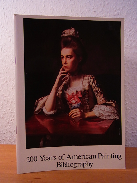 Sponsored by the Amercian Embassy, Bonn:  200 Years of American Painting. A Selective, annotated Bibliograpy of Books, Periodicals, Films & Videotapes, availabe on Loan from the American Libraries in Germany. Prepared in Conjunction with the Exhibition, Rheinisches Landesmusem, Bonn, June 30 - July 31, 1976 