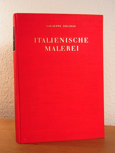 Delogu, Giuseppe:  Italienische Malerei. Eine Anthologie vom 14. bis 19. Jahrhundert 
