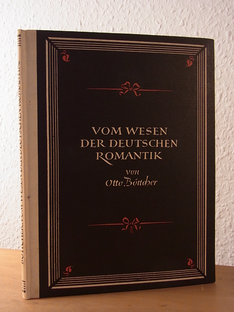 Böttcher, Otto:  Vom Wesen der deutschen Romantik 
