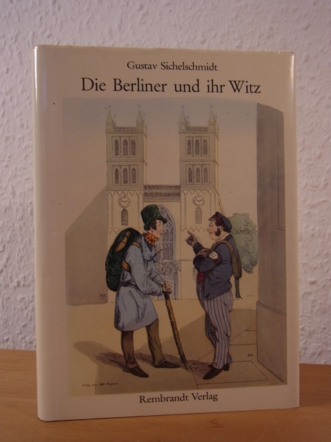 Sichelschmidt, Gustav:  Die Berliner und ihr Witz. Versuch einer Analyse 