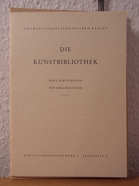 Rave, Prof. Paul Ortwin (Direktor der Kunstbibliothek):  Die Kunstbibliothek. Eine Einführung für Ihre Benutzer 