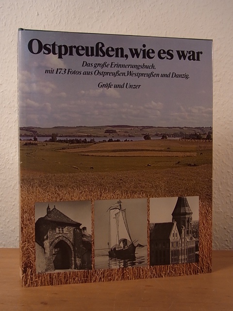 Engel, Hans-Ulrich (Hrsg.):  Ostpreußen, wie es war. Das große Erinnerungsbuch mit 173 Fotos aus Ostpreußen, Westpreußen und Danzig 