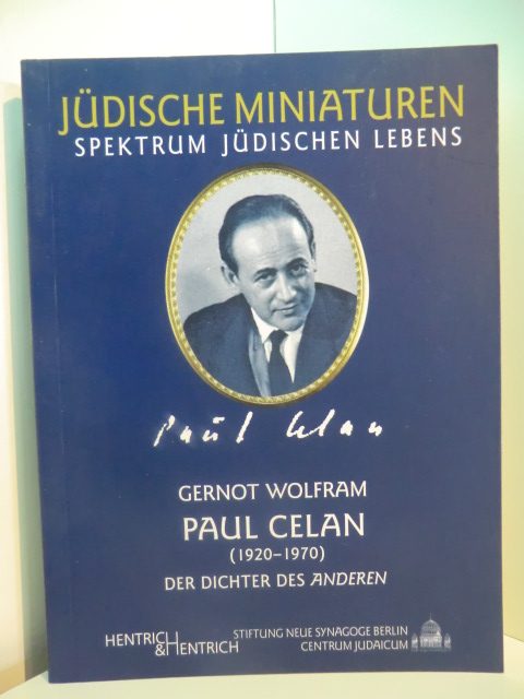 Wolfram, Gernot:  Paul Celan 1920 - 1970. Der Dichter des Anderen 