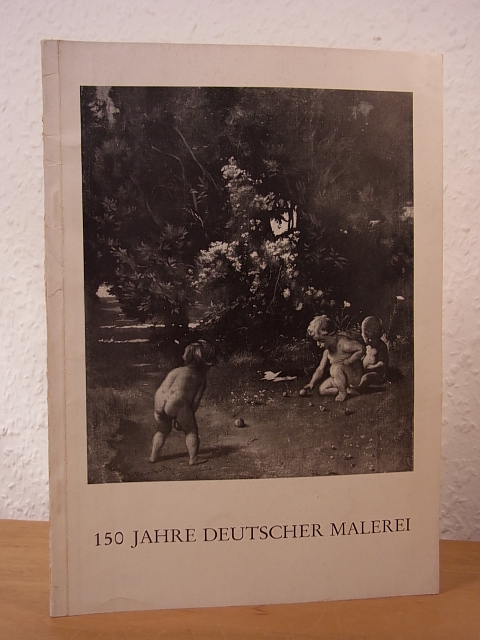 Buchner, Ernst:  150 Jahre Deutscher Malerei. Meisterwerke der Neuen Pinakothek München. Ausstellung Historisches Museum der Pfalz in Speyer, 18. Dezember 1954 bis 04. September 1955 