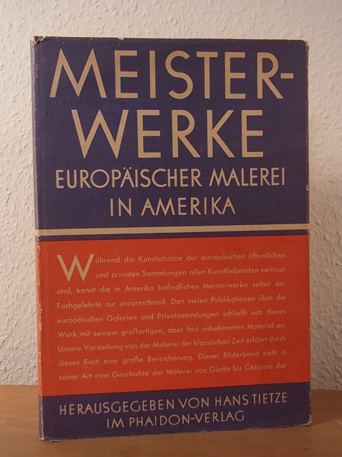 Tietze, Hans (Hrsg.):  Meisterwerke europäischer Malerei in Amerika. Mit über 300 Kupfertiefdrucktafeln 