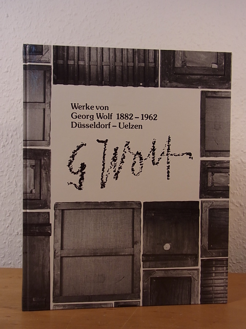 Wolter, Heinrich und Eduard Sabatier (Initiator und Mäzen):  Georg Wolf 1882 - 1962, Düsseldorf - Uelzen. Meisterschüler der Düsseldorfer Akademie. Folgekatalog 1 und 2 