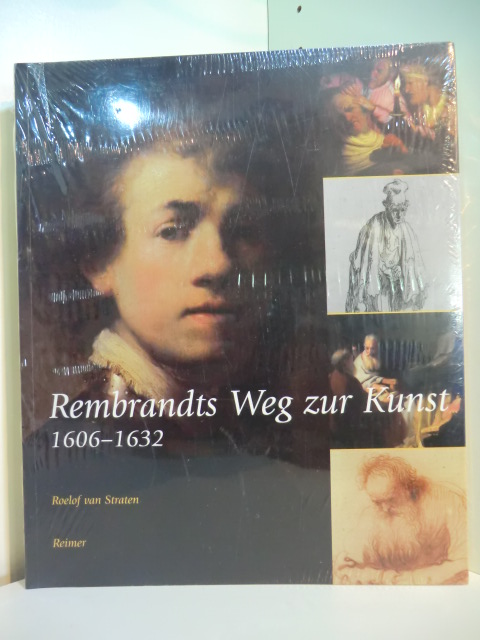 Straten, Roelof van und Ingrid W. L. Moerman:  Rembrandts Weg zur Kunst 1606 - 1632 (originalverschweißtes Exemplar) 