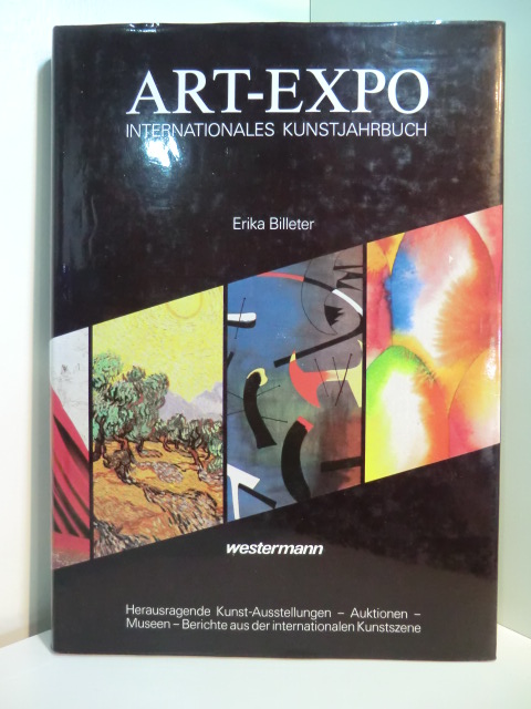 Billeter, Erika:  Art-Expo. Internationales Kunstjahrbuch 87 / 88. Herausragende Kunst-Ausstellungen, Auktionen, Museen, Berichte aus der internationalen Kunstszene 