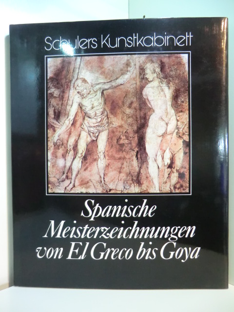 Pérez Sánchez, Alfonso E.:  Spanische Meisterzeichnungen von El Greco bis Goya 