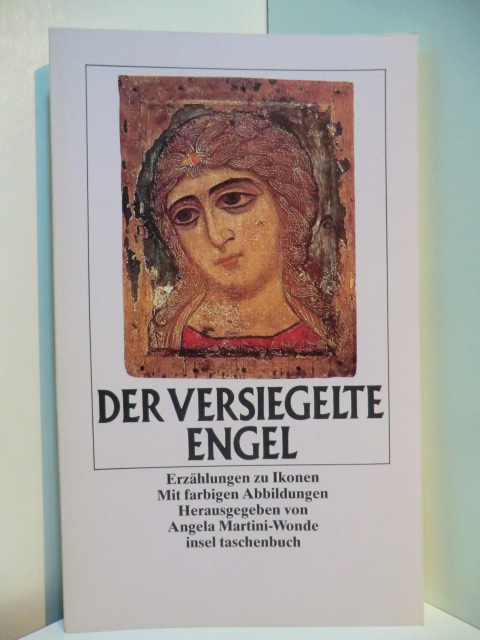 Martini-Wonde, Angela (Hrsg.):  Der versiegelte Engel. Erzählungen zu Ikonen 