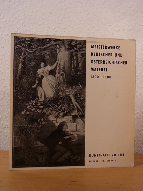 Leonhardi, Dr. Klaus (Katalog):  Meisterwerke deutscher und österreichischer Malerei 1800 - 1900. Aus Berliner und anderen deutschen und österreichischen Galerien. Ausstellung Kunsthalle zu Kiel, 17. Juni bis 29. Juli 1956 