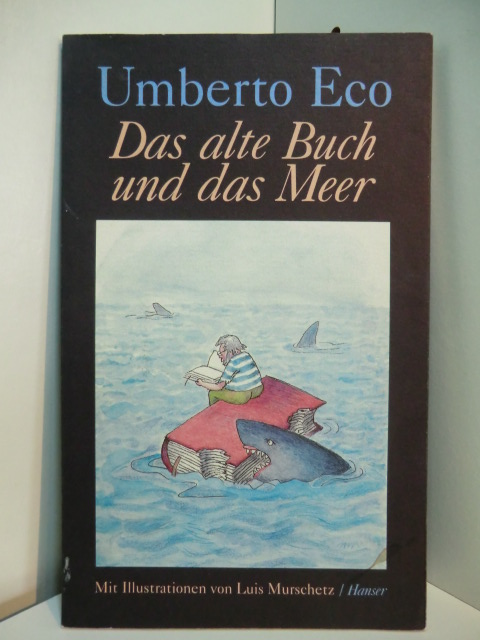 Eco, Umberto:  Das alte Buch und das Meer. Neue Streichholzbriefe 