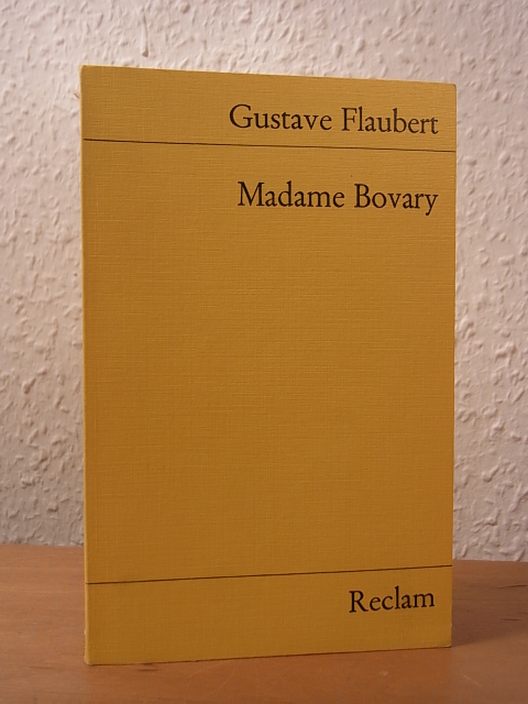 Flaubert, Gustave:  Madame Bovary. Sittenbild aus der Provinz 