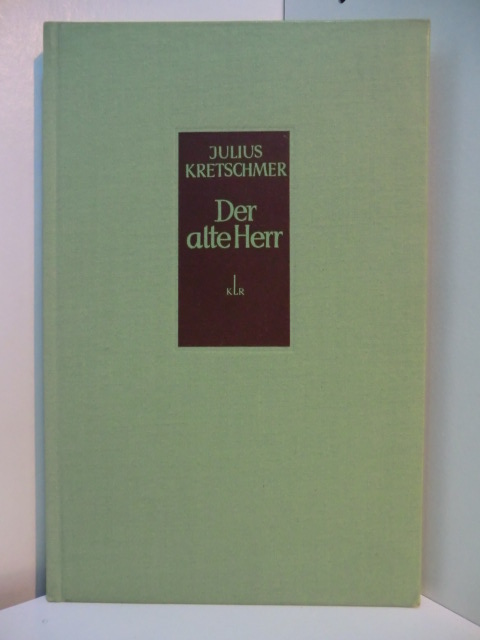 Kretschmer, Julius:  Der alte Herr. Erzählungen. Mit Zeichnungen von Hans Fronius 