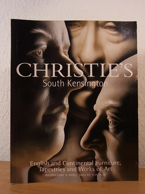 Christie`s London:  English and Continental Furniture, Tapestries and Works of Art. Auction 9 April 2003, Christie`s South Kensington, London. Auction Code: FRN-9606 