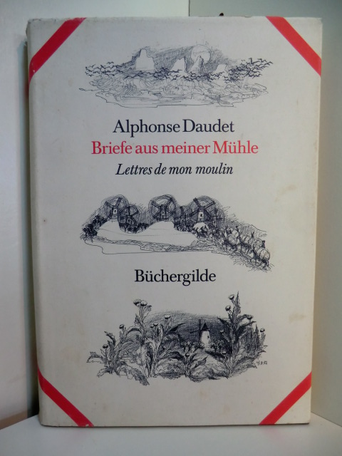 Daudet, Alphonse:  Briefe aus meiner Mühle. Lettres de mon moulin. Mit 47 Zeichnungen von Gerhard Oberländer 