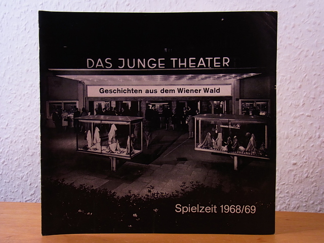 Das Junge Theater Hamburg:  Das Junge Theater Hamburg. Spielzeit 1968 / 1969. Heft 8. Geschichten aus dem Wiener Wald von Ödön von Horvath. Programmheft 
