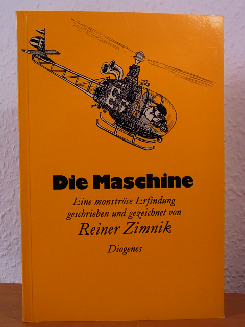 Zimnik, Reiner:  Die Maschine. Eine monströse Erfindung geschrieben und gezeichnet von Reiner Zimnik 