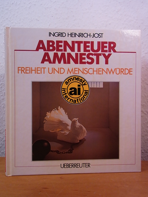 Heinrich-Jost, Ingrid:  Abenteuer Amnesty. Freiheit und Menschenwürde 