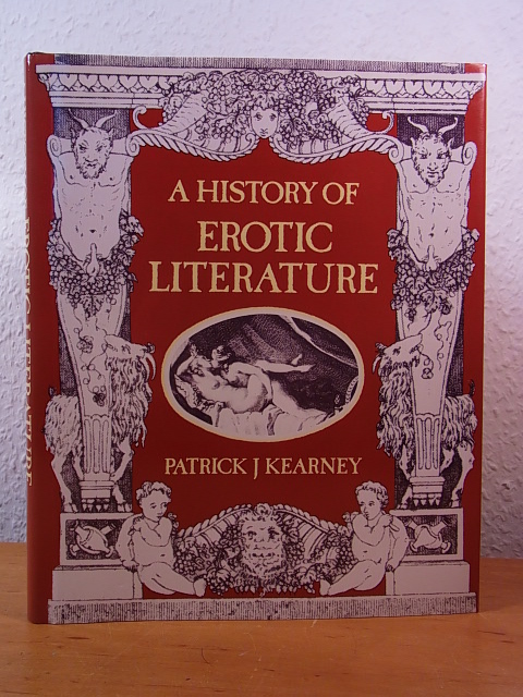 Kearney, Patrick J.:  A History of Erotic Literature 
