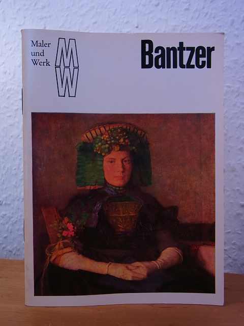 Heinz, Hellmuth:  Carl Bantzer. Aus der Kunstheftreihe "Maler und Werk" 