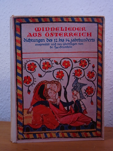 Grünstein, Dr. Leo (Auswahl und Übertragung):  Minnelieder aus Österreich. Dichtungen des 12. bis 14. Jahrhunderts 