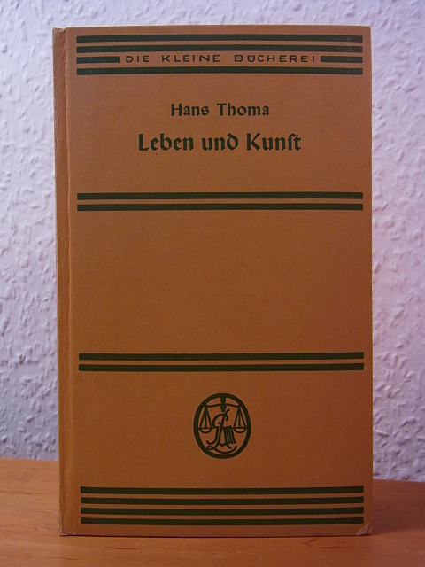 Thoma, Hans - ausgelesen von Hubert Schrade:  Hans Thoma. Leben und Kunst. Aus Briefen und Tagebüchern 