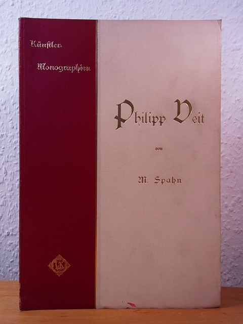 Spahn, M.:  Philipp Veit. Künstler-Monographien Band 51. Liebhaber-Ausgaben 
