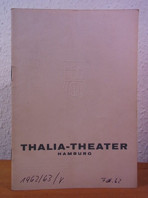 Thalia Theater Hamburg und Willy Maertens (Intendant):  Die Jungfern vom Bischofsberg. Lustspiel in fünf Akten von Gerhard Hauptmann. Thalia Theater Hamburg. Programm. Spielzeit 1962 / 1963, Heft 5 