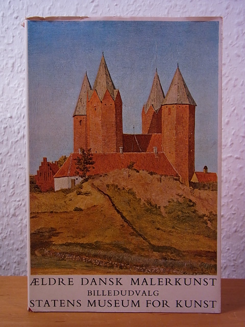 Rubow, Jørn und Statens Museum for Kunst København:  Ældre dansk malerkunst. Billedudvalg 