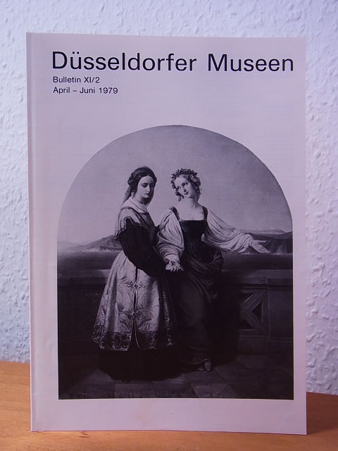 Köngeter, Susanne, Dr. Helmut Ricke und Dr. Stephan von Wiese (Redaktion):  Bulletin Düsseldorfer Museen. Ausgabe XI/2, April - Juni 1979 