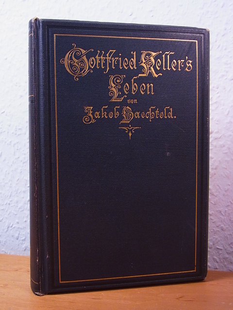 Baechtold, Jakob:  Gottfried Kellers Leben. Seine Briefe und Tagebücher. Band 2: 1850 - 1861 