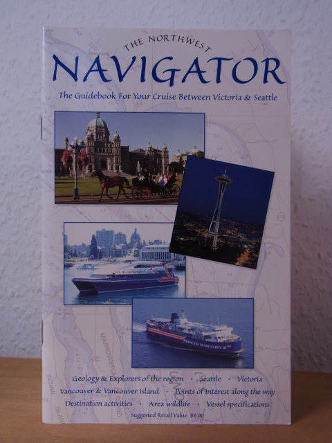 Mihok, Joanne, Elizabeth Gedney and Jennifer C. Jensen:  The Northwest Navigator. The Guidebook for your Cruise between Victoria and Seattle 