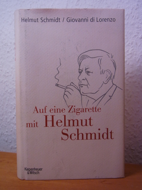 Schmidt, Helmut und Giovanni di Lorenzo:  Auf eine Zigarette mit Helmut Schmidt 