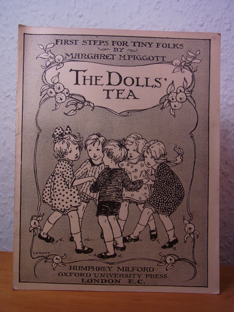 Piggott, Margaret M.:  The Dolls` Tea. First Steps for tiny Folks Volume 14 