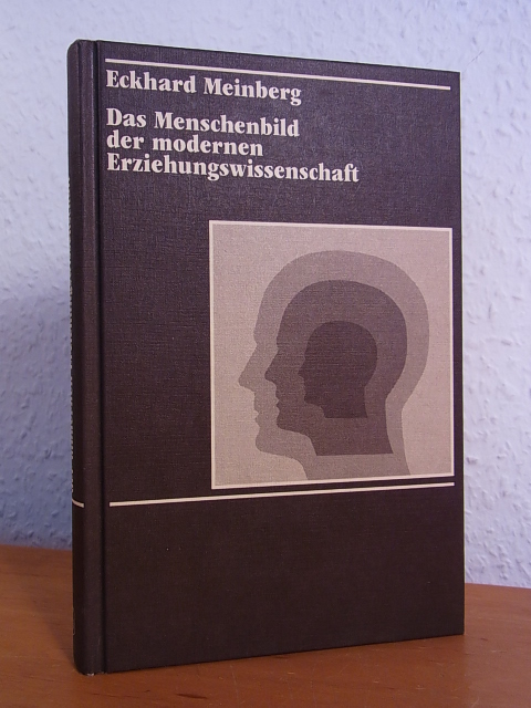 Meinberg, Eckhard:  Das Menschenbild der modernen Erziehungswissenschaft 