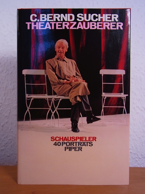 Sucher, C. Bernd:  Theaterzauberer. Schauspieler. 40 Porträts 