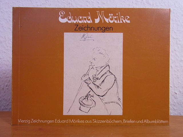 Meyer, Herbert (Hrsg.):  Eduard Mörike. Zeichnungen. 40 Zeichnungen Eduard Mörikes aus Skizzenbüchern, Briefen und Albumblättern 