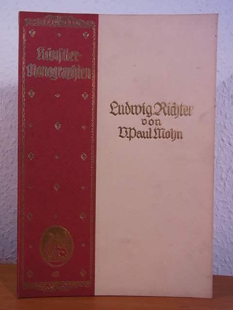 Mohn, D. Paul:  Ludwig Richter. Künstler-Monographien Band 14. Liebhaber-Ausgaben 