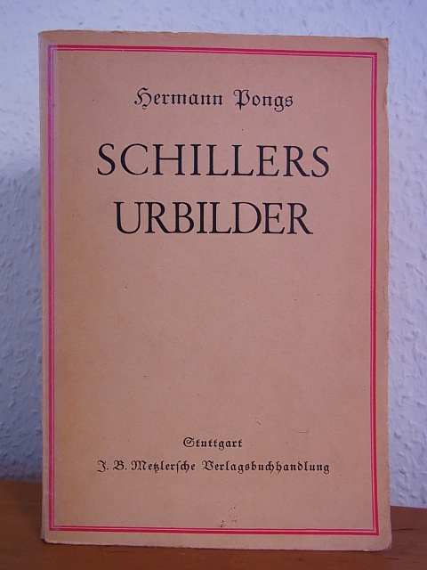 Pongs, Hermann:  Schillers Urbilder 
