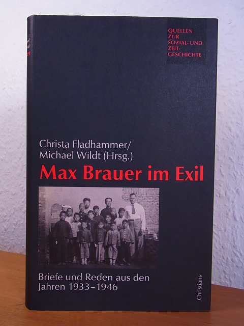 Fladhammer, Christa und Michael Wildt (Hrsg.):  Max Brauer im Exil. Briefe und Reden aus den Jahren 1933 - 1946 