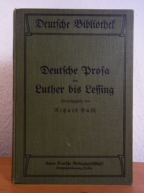 Busch, Richard (Hrsg.):  Deutsche Prosa von Luther bis zu Lessing. Deutsche Bibliothek Band 7 