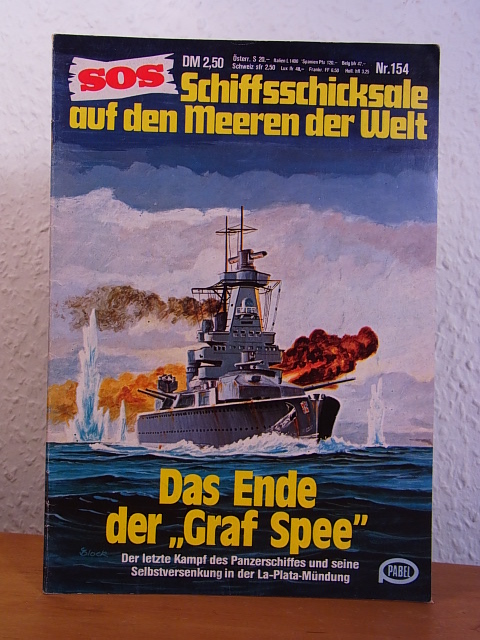 Ohne Autorschaft:  SOS - Schiffsschicksale auf den Meeren der Welt. Nr 154: Das Ende der Graf Spee. Der letzte Kampf des Panzerschiffes und seine Selbstversenkung in der La-Plata-Mündung 