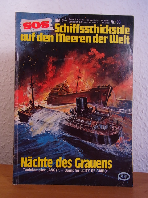 Ohne Autorschaft:  SOS - Schiffsschicksale auf den Meeren der Welt. Nr 106: Nächte des Grauens. Tankdampfer "Angy". Dampfer "City of Cairo" 