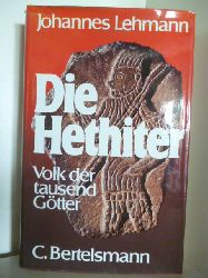 Lehmann, Johannes  Die Hethiter. Volk der tausend Gtter 